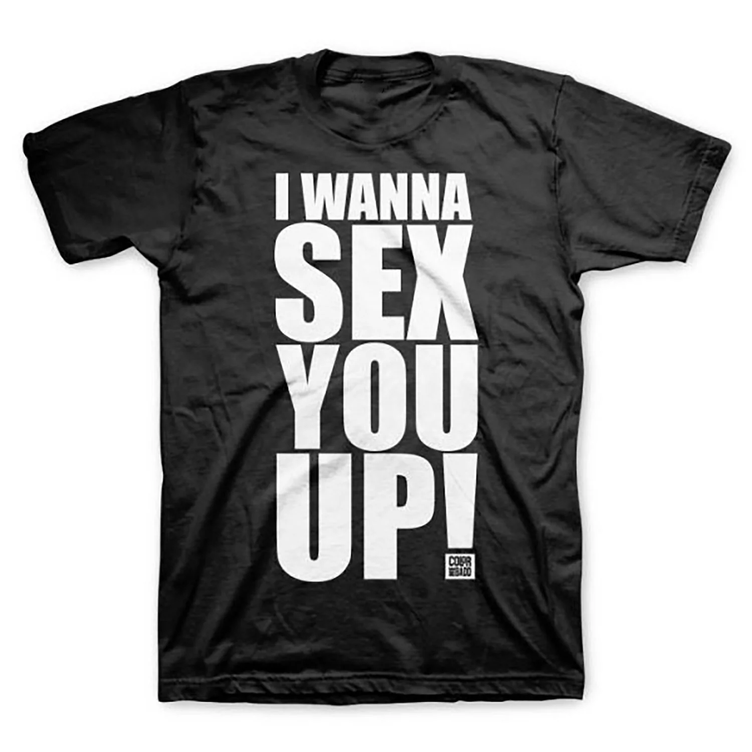 Sex You Up T-shirt
