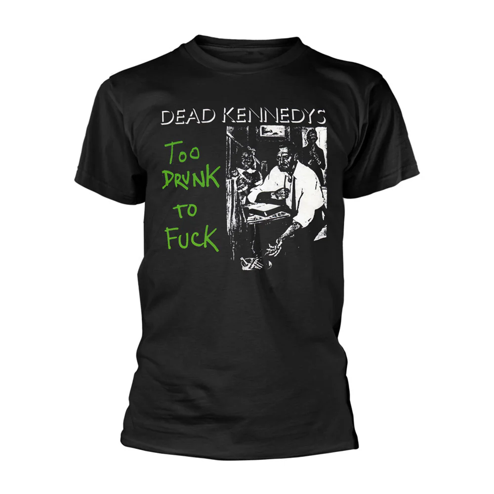 Too Drunk To Fuck (single) T-shirt
