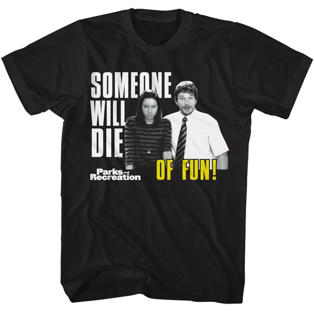 Parks And Recreation Someone Will Die Of Fun T-shirt